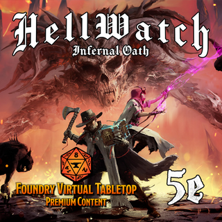 FoundryVTT - HellWatch: Infernal Oath 5e Campaign Module