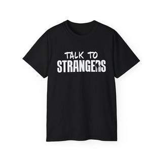 Talk to Strangers Shirt