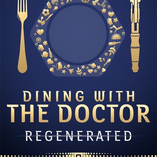 SIGNED COPY of Dining With the Doctor: Regenerated