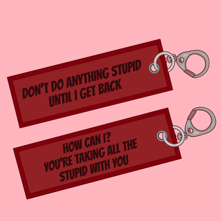 Don't Do Anything Stupid - Embroidery Keychain