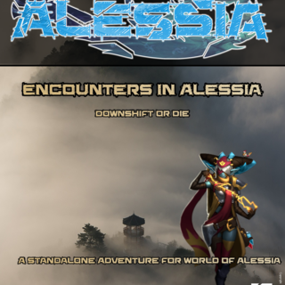Encounters in Alessia: Downshift or Die
