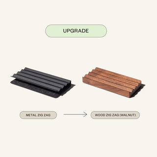 Upgrade Metal Zigzag to Wood Zigzag