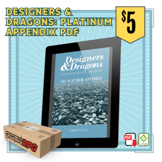 Designers and Dragons: Platinum Appendix PDF/EPUB
