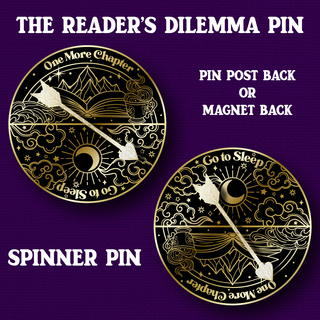 The Reader's Dilemma Spinner Pin - Black and Gold - Pin Post or Magnet Back