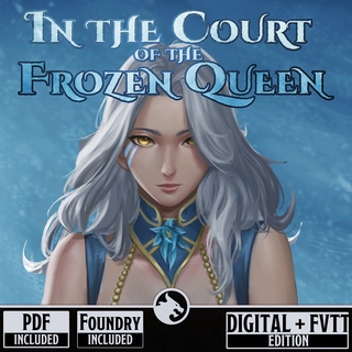 In the Court of the Frozen Queen - Digital + Foundry VTT Module