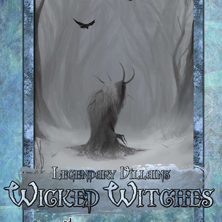 Legendary Villains: Wicked Witches PDF