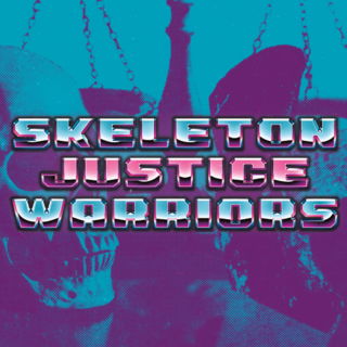 Skeleton Justice Warriors (PDF only)