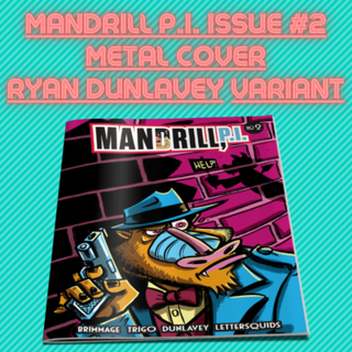 Signed Metal Cover MANDRILL P.I. Issue #2 Ryan Dunlavey Variant