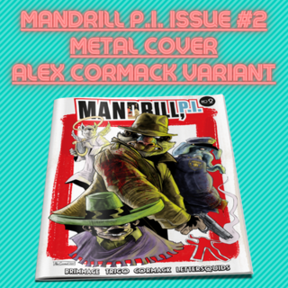 Metal Cover MANDRILL P.I. Issue #2 Alex Cormack Variant
