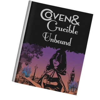Coven & Crucible: Unbound Hard Cover