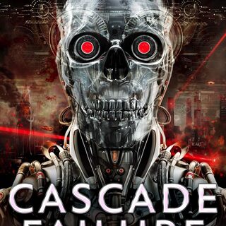 Cascade Failure (Robot Proletariat book 4)