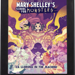 Digital copy of the OGN Mary Shelley's School for Monsters: La Llorona in the Machine