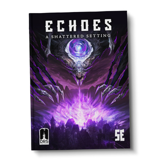 [Echoes] Echoes: A Shattered Setting