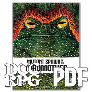 Mutant Spawn of the Toadmother DCC (PDF-only)