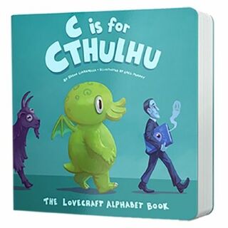 C is for Cthulhu: The Lovecraft Alphabet Board Book [Hardcover]