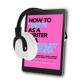How to Thrive as a Writer in a Capitalist Dystopia (audiobook)