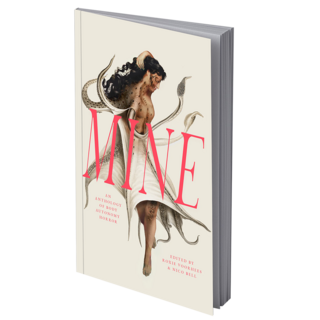 Mine: An Anthology of Body Autonomy Horror