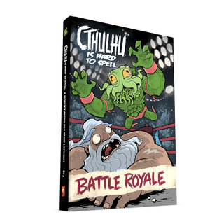 Cthulhu is Hard to Spell: Battle Royale hardcover book