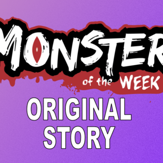 Original Monster of the Week Story (PDF)