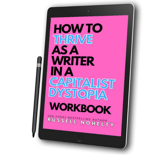 How to Thrive as a Writer in a Capitalist Dystopia Workbook (e-workbook)