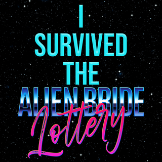 I Survived the Alien Bride Lottery - Digital Sticker