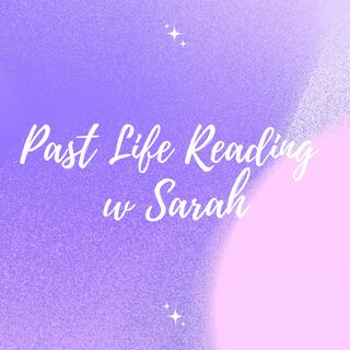 Past Life Readings with Sarah