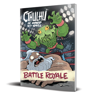 Cthulhu is Hard to Spell: Battle Royale GN