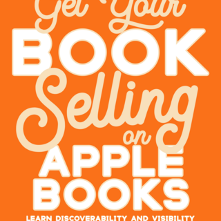 Get Your Book Selling on Apple Books (digital edition)