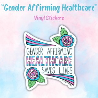 "Gender Affirming Healthcare Saves Lives" Sticker
