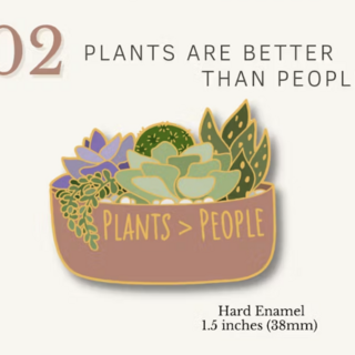 PLANTS ARE BETTER THAN PEOPLE ~ Pre-Order