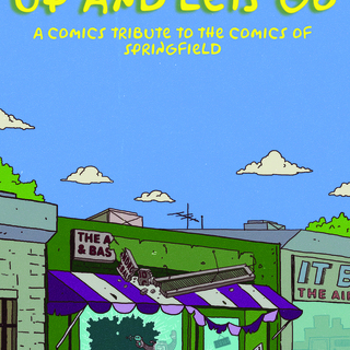 Up and Let's Go: A Comics Tribute to the Comics of Springfield