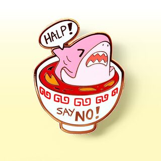 Enamel Pin "Say No!" to Shark Fin Soup