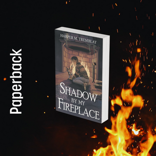 Shadow By My Fireplace Paperback