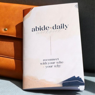 Abide Daily: Workbook  |  Reconnect With Your Who + Your Why