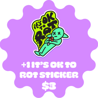 It's OK to Rot Sticker