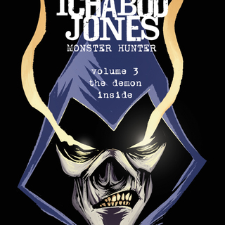 Ichabod Jones: Monster Hunter Volume 3 Ebook