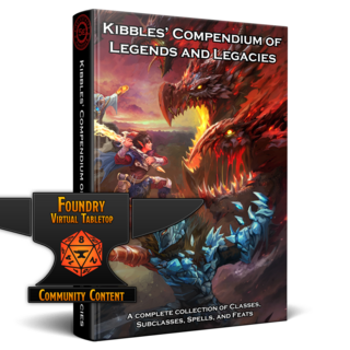 Kibbles' Compendium of Legends and Legacies (FoundryVTT)