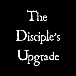 The Disciple's Upgrade