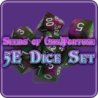 Seeds of (mis)Fortune 5e Dice Set