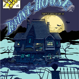 Triple-Dog-Dare #1 Haunt-House