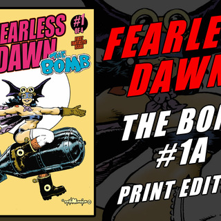 Fearless Dawn:The Bomb #1A