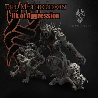 Metholidon, Ilk of Aggression