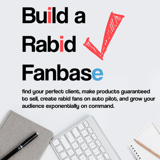 Build a Rabid Fanbase
