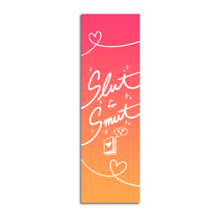 "Slut for Smut" Bookmark