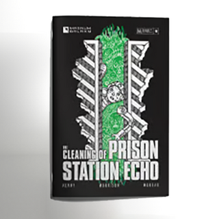 The Cleaning of Prison Station Echo (Print + PDF)