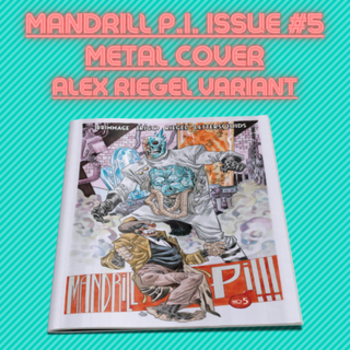 Metal Cover MANDRILL P.I. Issue #5 Alex Riegel Variant