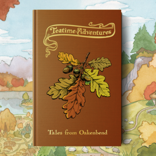 The Teatime Adventures: Tales from Oakenbend