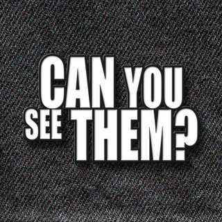 Can You See Them? Soft Enamel Pin