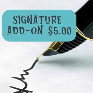Signature Add-On (Any Special Message to Include?)