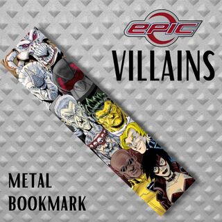 EPIC "VILLAINS" Metal Bookmark